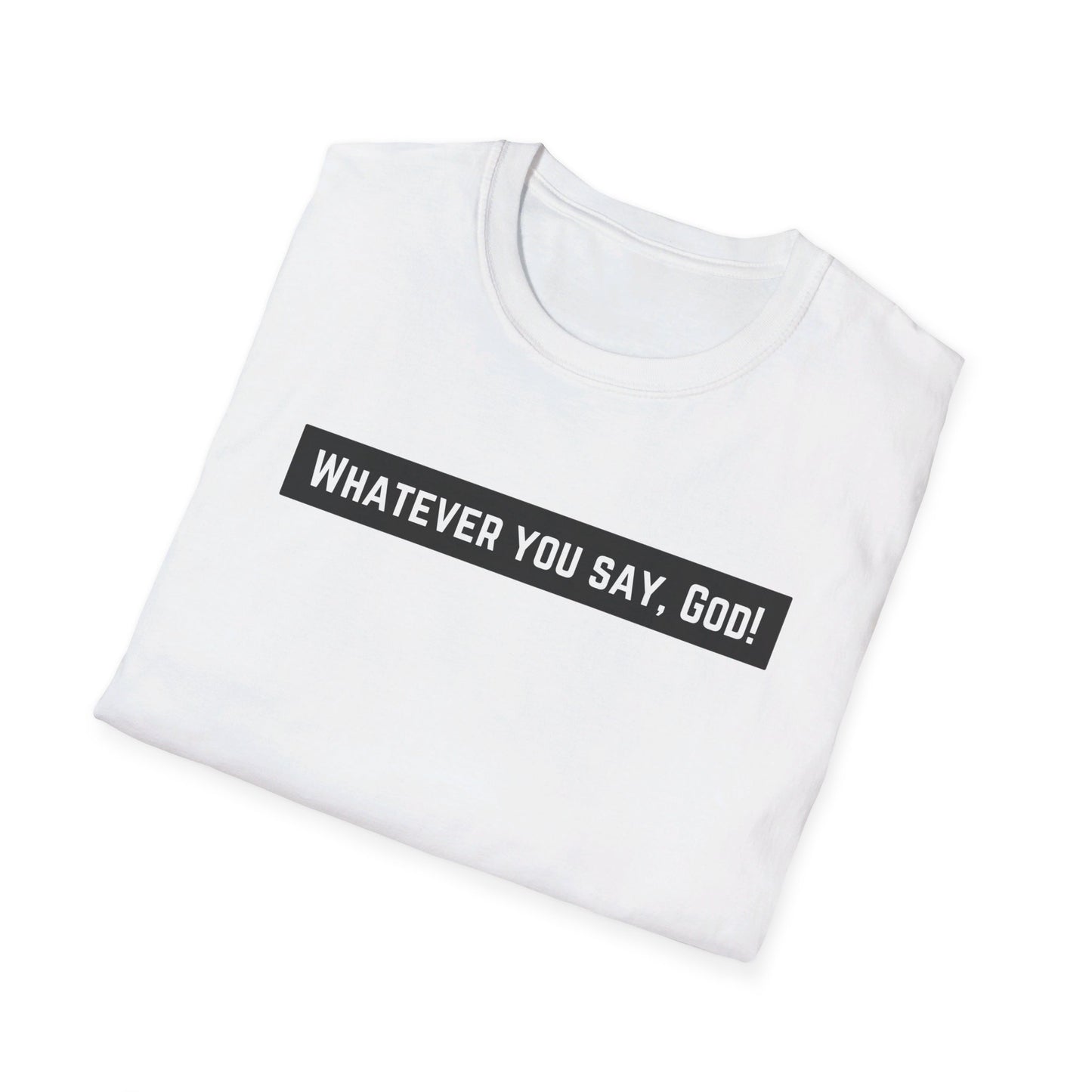 Whatever Unisex Softstyle T-Shirt