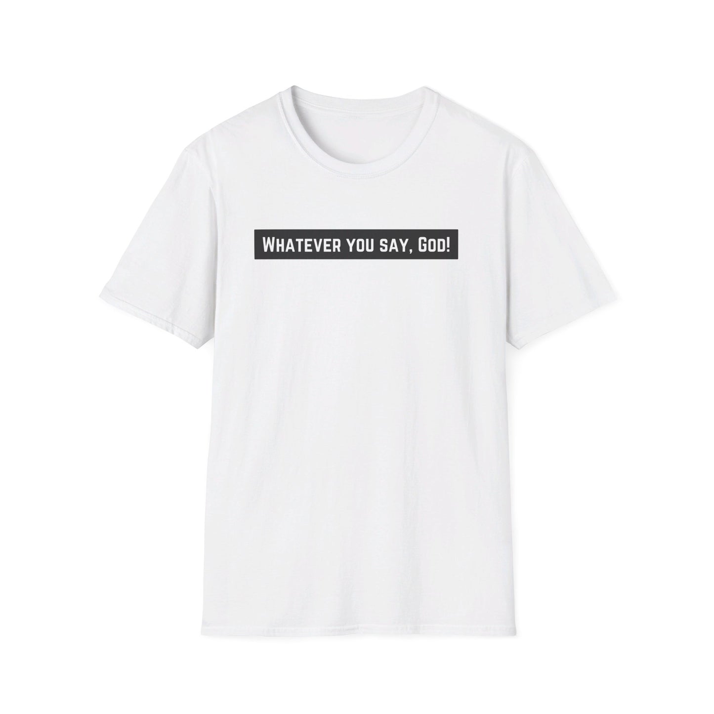 Whatever Unisex Softstyle T-Shirt