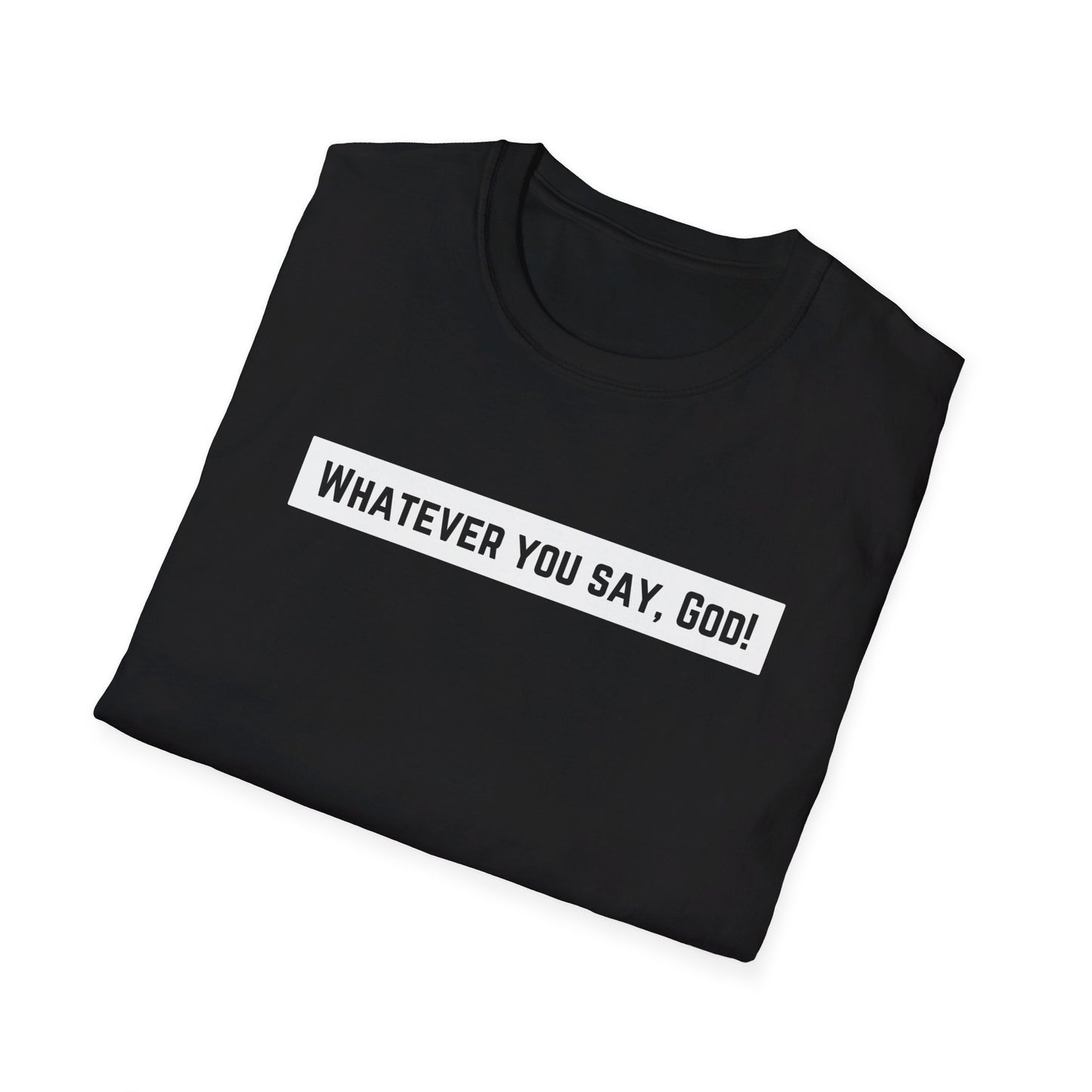 Whatever Unisex Softstyle T-Shirt